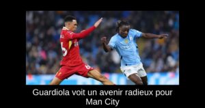 Guardiola voit un avenir radieux pour Man City