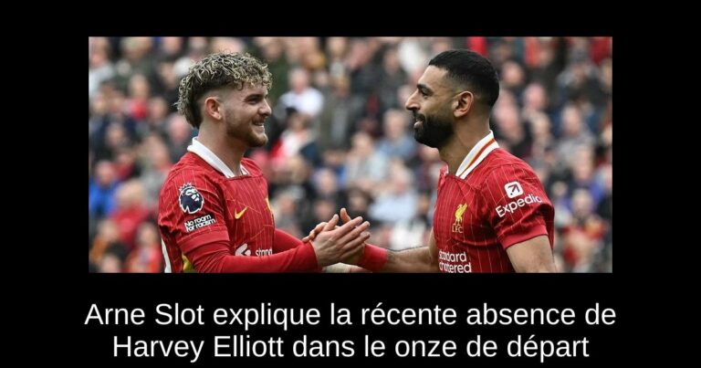 Arne Slot explique la récente absence de Harvey Elliott dans le onze de départ