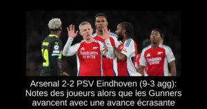Arsenal 2-2 PSV Eindhoven (9-3 agg): Notes des joueurs alors que les Gunners avancent avec une avance écrasante