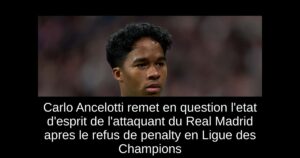 Carlo Ancelotti remet en question l&rsquo;etat d&rsquo;esprit de l&rsquo;attaquant du Real Madrid apres le refus de penalty en Ligue des Champions