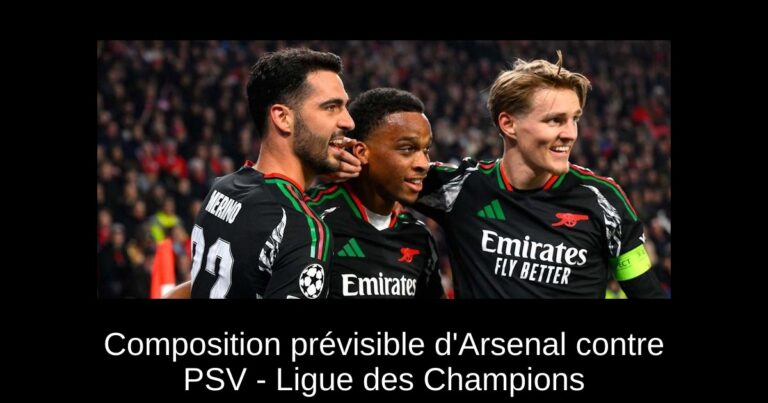 Composition prévisible d'Arsenal contre PSV - Ligue des Champions