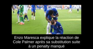 Enzo Maresca explique la réaction de Cole Palmer après sa substitution suite à un penalty manqué