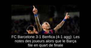 FC Barcelone 3-1 Benfica (4-1 agg): Les notes des joueurs alors que le Barça file en quart de finale