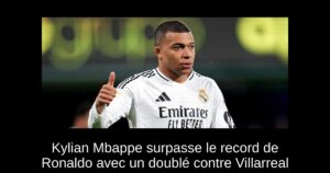 Kylian Mbappe surpasse le record de Ronaldo avec un doublé contre Villarreal