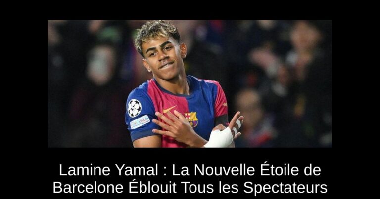 Lamine Yamal : La Nouvelle Étoile de Barcelone Éblouit Tous les Spectateurs