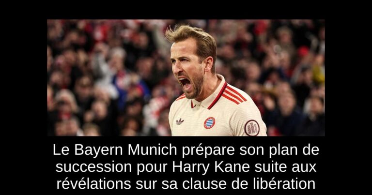 Le Bayern Munich prépare son plan de succession pour Harry Kane suite aux révélations sur sa clause de libération