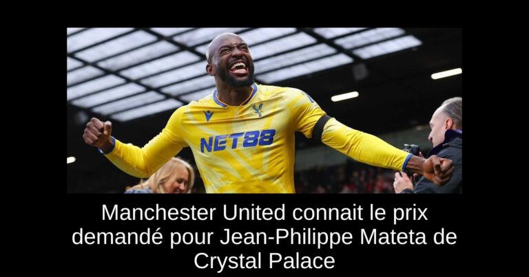 Manchester United connait le prix demandé pour Jean-Philippe Mateta de Crystal Palace
