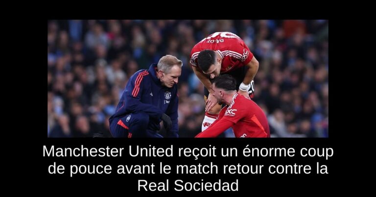 Manchester United reçoit un énorme coup de pouce avant le match retour contre la Real Sociedad