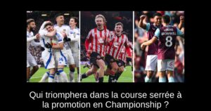 Qui triomphera dans la course serrée à la promotion en Championship ?
