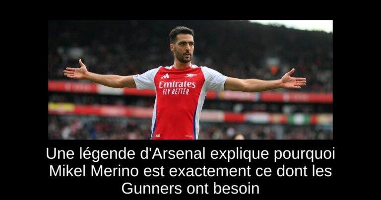 Une légende d'Arsenal explique pourquoi Mikel Merino est exactement ce dont les Gunners ont besoin