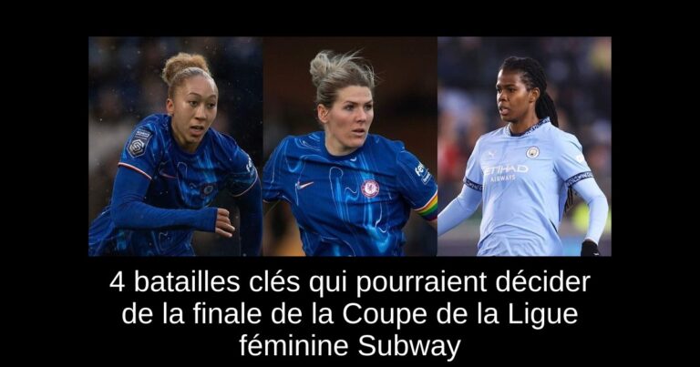 4 batailles clés qui pourraient décider de la finale de la Coupe de la Ligue féminine Subway