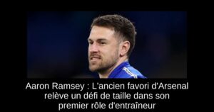 Aaron Ramsey : L&rsquo;ancien favori d&rsquo;Arsenal relève un défi de taille dans son premier rôle d&rsquo;entraîneur