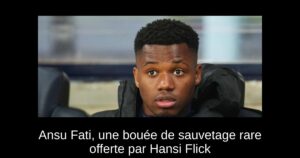 Ansu Fati, une bouée de sauvetage rare offerte par Hansi Flick