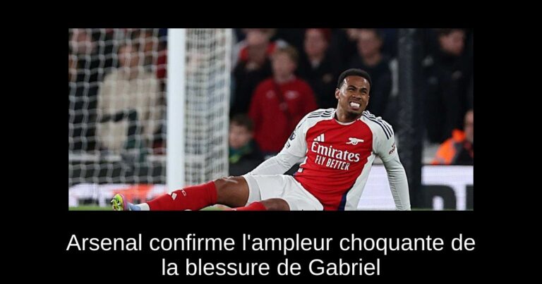 Arsenal confirme l'ampleur choquante de la blessure de Gabriel
