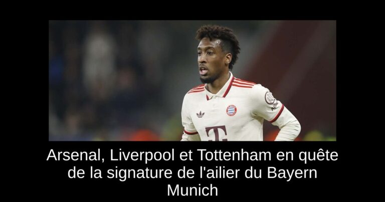 Arsenal, Liverpool et Tottenham en quête de la signature de l'ailier du Bayern Munich