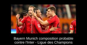 Bayern Munich composition probable contre l&rsquo;Inter – Ligue des Champions