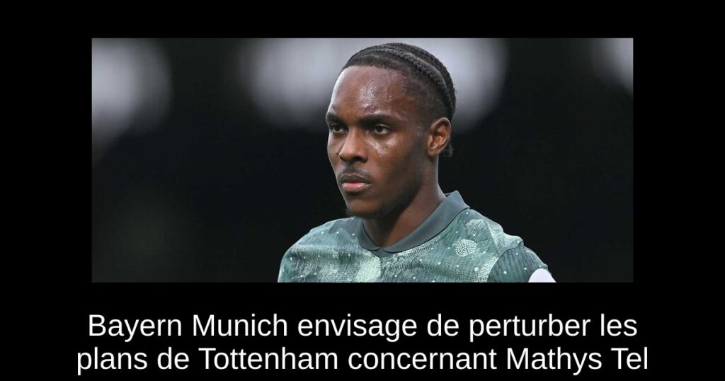 Bayern Munich envisage de perturber les plans de Tottenham concernant Mathys Tel