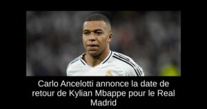 Carlo Ancelotti annonce la date de retour de Kylian Mbappe pour le Real Madrid