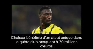 Chelsea bénéficie d&rsquo;un atout unique dans la quête d&rsquo;un attaquant à 70 millions d&rsquo;euros