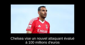 Chelsea vise un nouvel attaquant évalué à 100 millions d&rsquo;euros