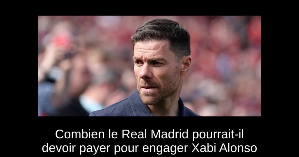Combien le Real Madrid pourrait-il devoir payer pour engager Xabi Alonso