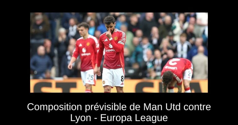 Composition prévisible de Man Utd contre Lyon - Europa League