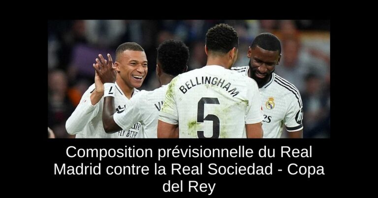 Composition prévisionnelle du Real Madrid contre la Real Sociedad - Copa del Rey