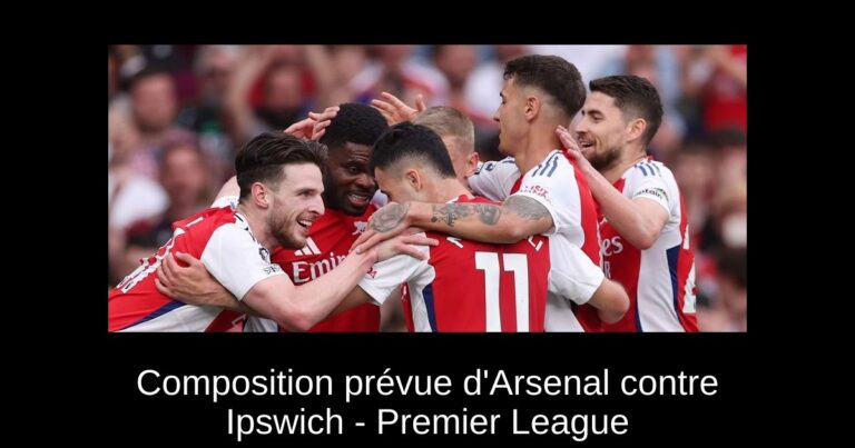 Composition prévue d'Arsenal contre Ipswich - Premier League