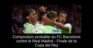 Composition probable du FC Barcelone contre le Real Madrid – Finale de la Copa del Rey