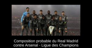 Composition probable du Real Madrid contre Arsenal – Ligue des Champions