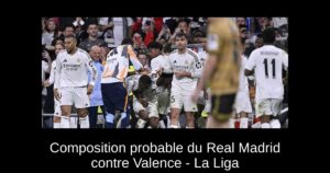 Composition probable du Real Madrid contre Valence – La Liga