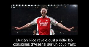 Declan Rice révèle qu&rsquo;il a défié les consignes d&rsquo;Arsenal sur un coup franc