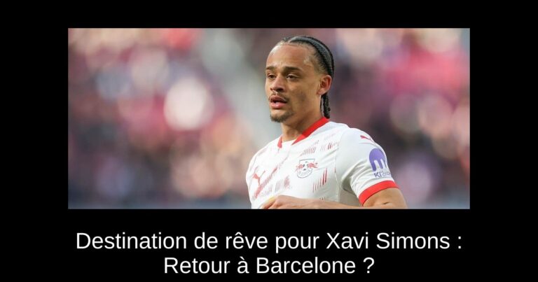 Destination de rêve pour Xavi Simons : Retour à Barcelone ?