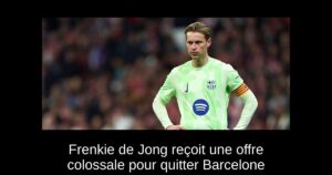 Frenkie de Jong reçoit une offre colossale pour quitter Barcelone