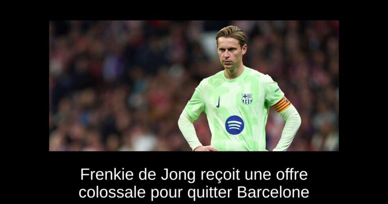 Frenkie de Jong reçoit une offre colossale pour quitter Barcelone