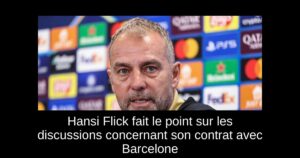 Hansi Flick fait le point sur les discussions concernant son contrat avec Barcelone