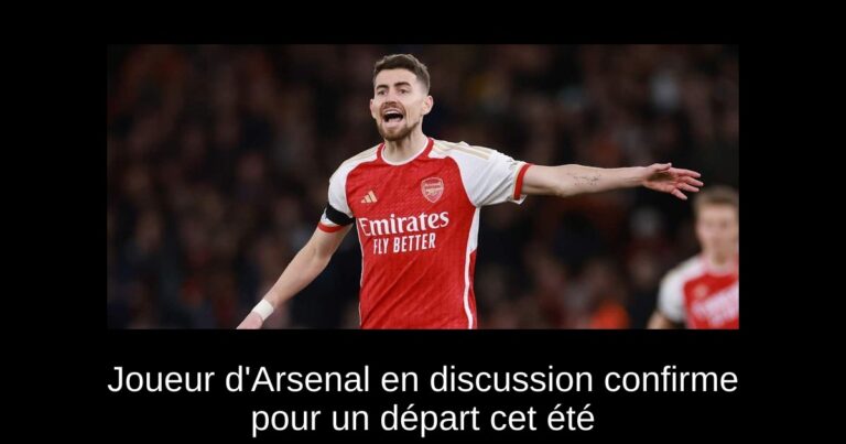 Joueur d'Arsenal en discussion confirme pour un départ cet été