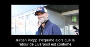 Jurgen Klopp s&rsquo;exprime alors que le retour de Liverpool est confirmé