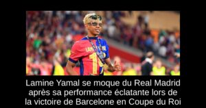 Lamine Yamal se moque du Real Madrid après sa performance éclatante lors de la victoire de Barcelone en Coupe du Roi