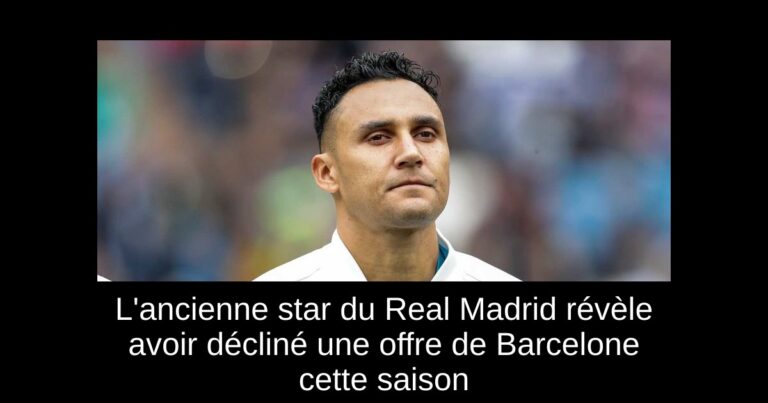 L'ancienne star du Real Madrid révèle avoir décliné une offre de Barcelone cette saison