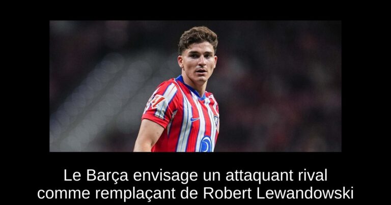 Le Barça envisage un attaquant rival comme remplaçant de Robert Lewandowski