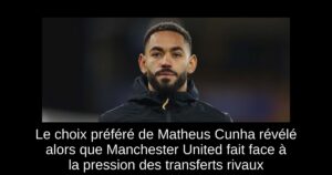 Le choix préféré de Matheus Cunha révélé alors que Manchester United fait face à la pression des transferts rivaux