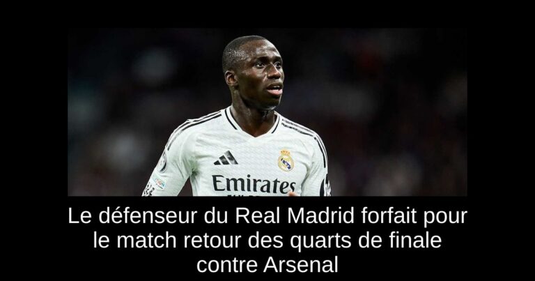 Le défenseur du Real Madrid forfait pour le match retour des quarts de finale contre Arsenal