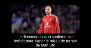 Le directeur du club confirme son intérêt pour signer le milieu de terrain de Man Utd