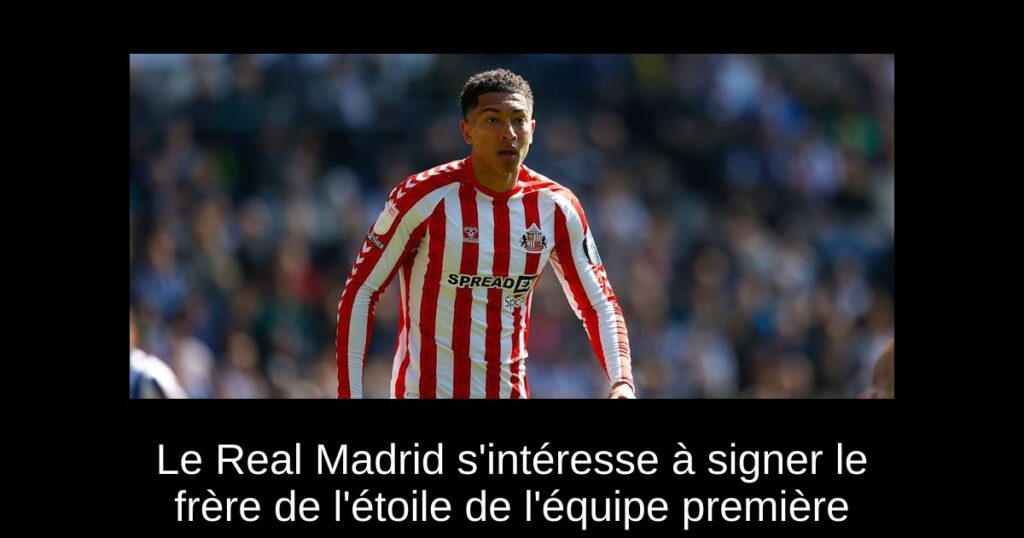 Le Real Madrid s'intéresse à signer le frère de l'étoile de l'équipe première