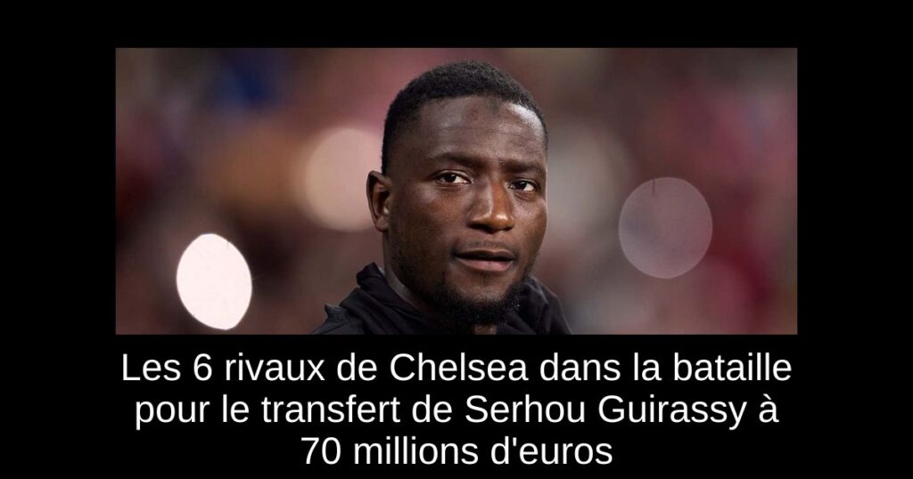 Les 6 rivaux de Chelsea dans la bataille pour le transfert de Serhou Guirassy à 70 millions d'euros