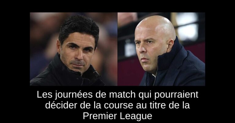 Les journées de match qui pourraient décider de la course au titre de la Premier League
