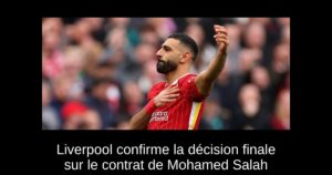 Liverpool confirme la décision finale sur le contrat de Mohamed Salah