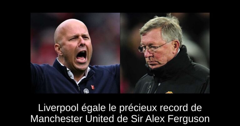 Liverpool égale le précieux record de Manchester United de Sir Alex Ferguson