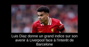 Luis Diaz donne un grand indice sur son avenir à Liverpool face à l&rsquo;interêt de Barcelone